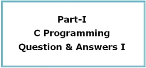 C Programming Interview Questions Answers Part I